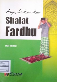 Ayo, Laksanakan Shalat Fardhu