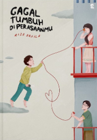 Image of Gagal Tumbuh di Perasaanmu