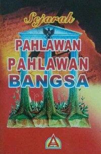 Sejarah Pahlawan-Pahlawan Bangsa