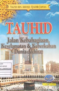 Tauhid Jalan Kebahagiaan, Keselamatan & Keberkahan Dunia-Akhirat