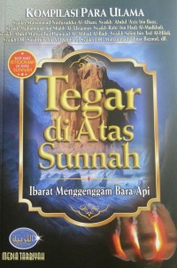 Tegar Di Atas Sunnah Ibarat Menggenggam Bara Api