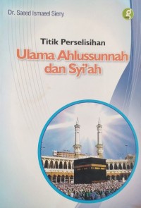 Titik Perselisihan Ulama Ahlussunnah Dan Syi'ah